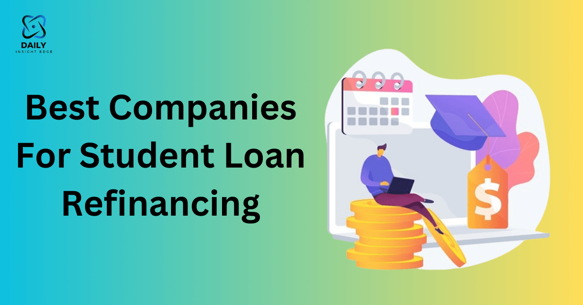 Best Companies For Student Loan Refinancing