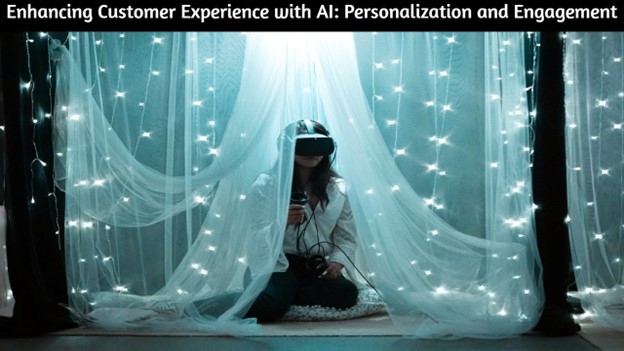 Enhancing Customer Experience with AI Personalization and Engagement