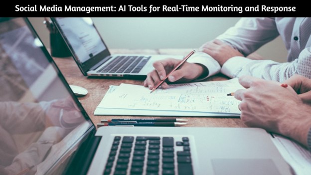 Social Media Management AI Tools for Real-Time Monitoring and Response