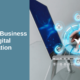 Why Every Business Needs a Digital Transformation Strategy